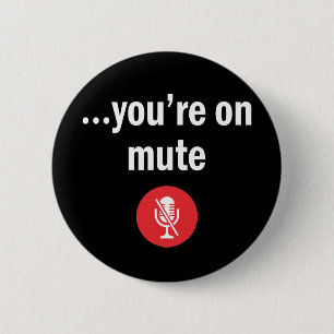 Badge Rond 5 Cm Appel vidéo, travail à domicile, vous êtes muet