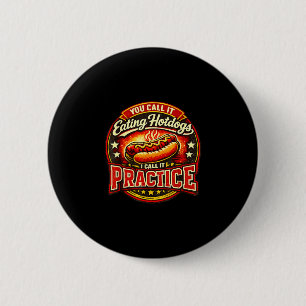 Badge Rond 5 Cm Appeler manger des hot-dogs appeler la pratique de
