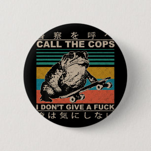 Badge Rond 5 Cm Appelez les flics je m'en fiche de skateboard Toa