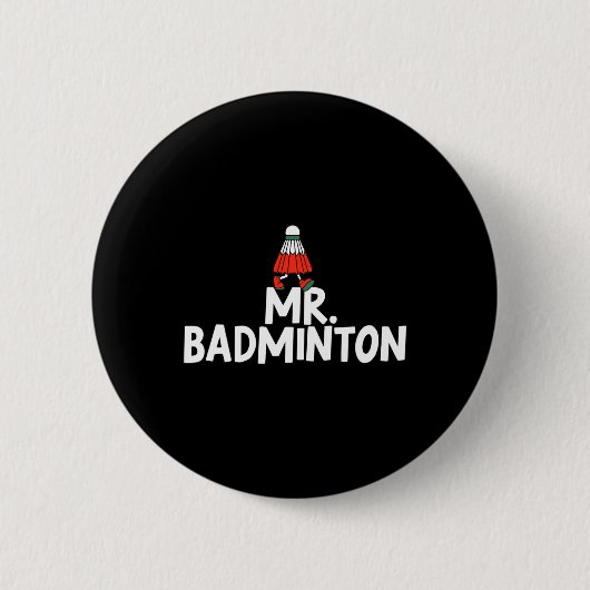 Badge Rond 5 Cm Appelez-Moi Mr. Badminton Player Funny Shuttle (Devant)