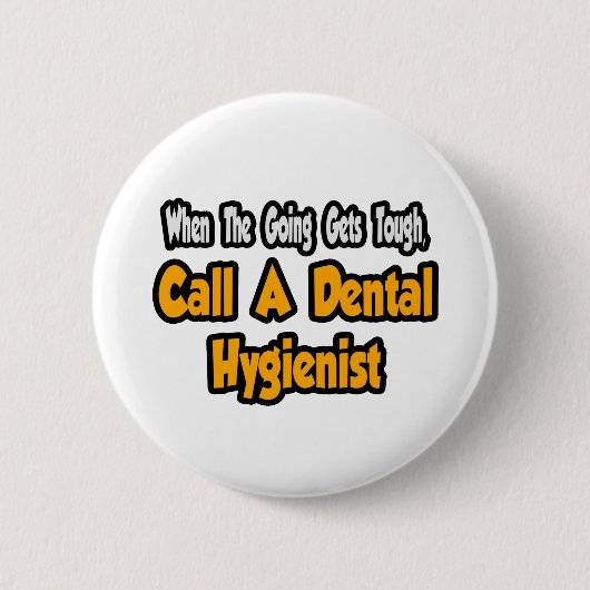 Badge Rond 5 Cm Appelez un hygiéniste dentaire (Devant)