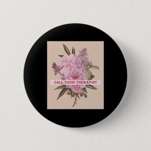 Badge Rond 5 Cm Appelez votre thérapeute Thérapie mentale Santé me