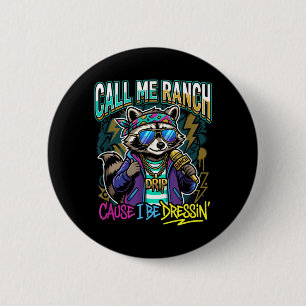 Badge Rond 5 Cm Appellez-moi Ranch parce que je m'habille Concert