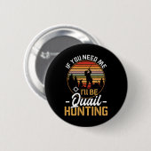 Badge Rond 5 Cm Appels Drôle De Quail Pour Chasse Hommes Chasse Oi (Devant & derrière)