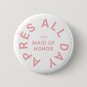 Badge Rond 5 Cm Après Toute La Journée Pink Maid Of Honor Bachelor