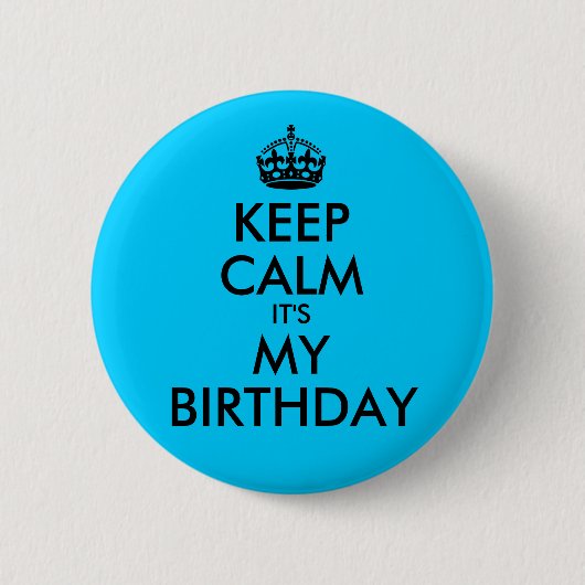 Badge Rond 5 Cm Aqua Bleu Gardez le calme C'est mon anniversaire (Devant)