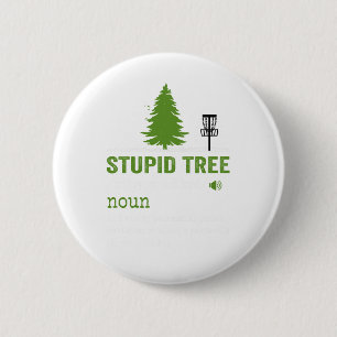 Badge Rond 5 Cm arbre stupide