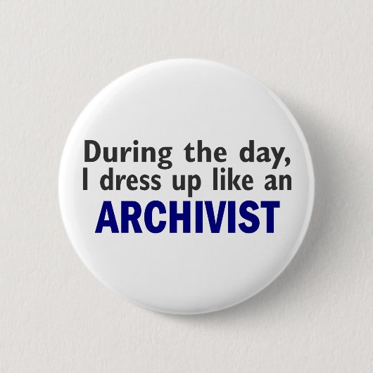 Badge Rond 5 Cm ARCHIVISTE au cours de la journée (Devant)
