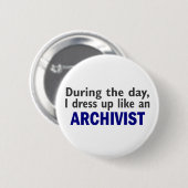Badge Rond 5 Cm ARCHIVISTE au cours de la journée (Devant & derrière)