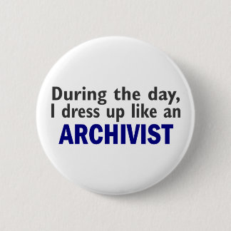 Badge Rond 5 Cm ARCHIVISTE au cours de la journée