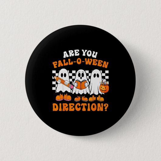 Badge Rond 5 Cm Are You Fall O Ween Directions Funny Ghost Teacher (Devant)