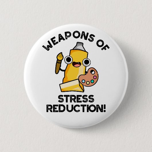 Badge Rond 5 Cm Armes De Stress Réduction Drôle Artiste Pun (Devant)