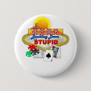 Badge Rond 5 Cm Arrêter de doubler sur le bouton Stupid(while)