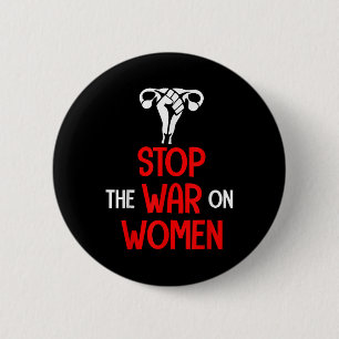 Badge Rond 5 Cm Arrêter La Guerre Aux Femmes - Pro Choice