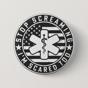 Badge Rond 5 Cm Arrêtez De hurler Sur Moi Funny Paramedic