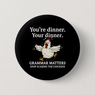 Badge Rond 5 Cm Arrêtez d'effrayer les poulets Humour grammatical