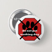 Badge Rond 5 Cm ARRÊTEZ le chien d'utilité (Devant & derrière)