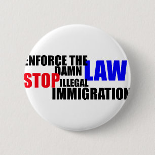 Badge Rond 5 Cm arrêtez l'immigration illégale
