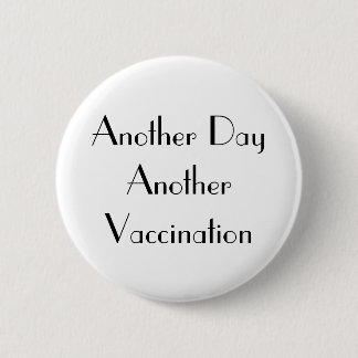 Badge Rond 5 Cm Art Déco Un autre jour Un nouveau vaccin blanc