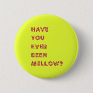 Badge Rond 5 Cm As-tu jamais été doux ?