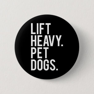 Badge Rond 5 Cm Ascenseur Chiens Pour Animaux Lourds Drôle Gym Ent