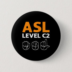 Badge Rond 5 Cm ASL - Niveau C2. Langue des signes main de sensibi