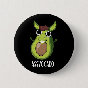 Badge Rond 5 Cm Ass-vocado Drôle Avocado Pun Dark BG