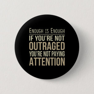 Badge Rond 5 Cm Assez c'est assez - Si vous n'êtes pas indignés -