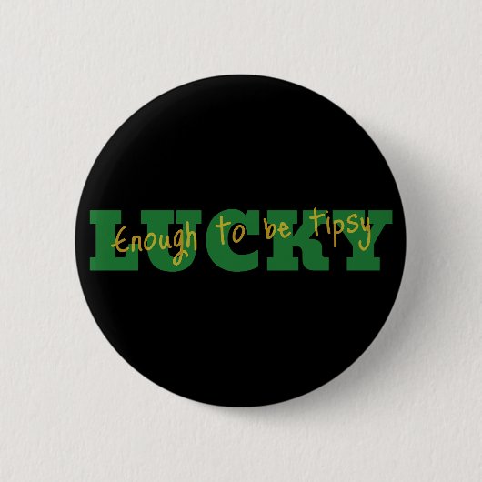 Badge Rond 5 Cm Assez chanceux pour être Tipsy Button (Devant)