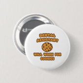 Badge Rond 5 Cm Assistant dentaire .. Fonctionnera pour les cookie (Devant & derrière)