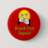 Badge Rond 5 Cm Assommez la sepsie (Devant)