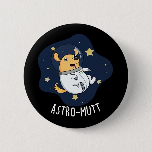 Badge Rond 5 Cm Astromutt Funny Chien Astronaut Pun Dark BG (Devant)