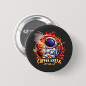 Badge Rond 5 Cm Astronaute Pause Café (Devant & derrière)