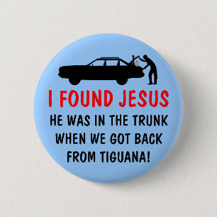 Badge Rond 5 Cm Athée drôle j'ai trouvé Jésus