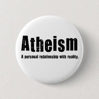 Badge Rond 5 Cm Athéisme. Une relation personnelle avec la réalité