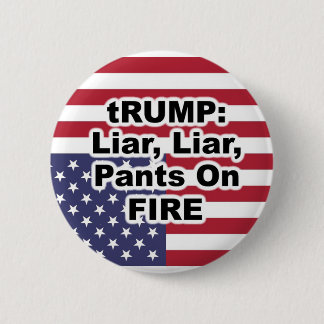 Badge Rond 5 Cm atout : Menteur, menteur, pantalon sur le feu