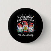Badge Rond 5 Cm Attendance Clerk Gnome Everything Is Fine Funny Ch (Devant)