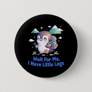 Badge Rond 5 Cm Attendez d'avoir des petites pattes Manchot Randon