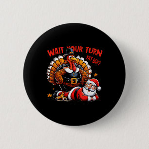 Badge Rond 5 Cm Attends Ton Tour Gros Garçon Turquie Père Noël Fun