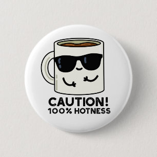 Badge Rond 5 Cm Attention 100% Hotness Funny Coffee Pun