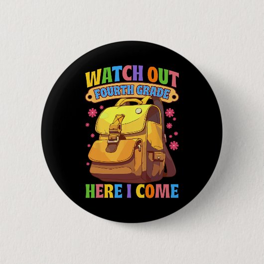 Badge Rond 5 Cm Attention 4e année, j'arrive 4e année retour (Devant)