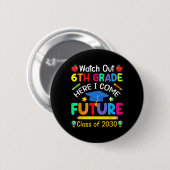 Badge Rond 5 Cm Attention 6e année, j'arrive ! Future Cl de 2030 (Devant & derrière)