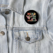 Badge Rond 5 Cm Attention à votre propre utérus (En situation)