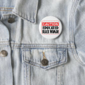 Badge Rond 5 Cm Attention Femmes noires éduquées (En situation)