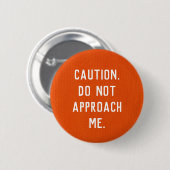 Badge Rond 5 Cm Attention. Ne pas m'approcher. (Devant & derrière)
