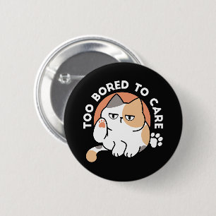 Badge Rond 5 Cm Attitude de chat paresseux – Trop blasé pour s'en