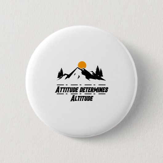Badge Rond 5 Cm Attitude Determines Altitude, Motivation And Sitiv (Devant)
