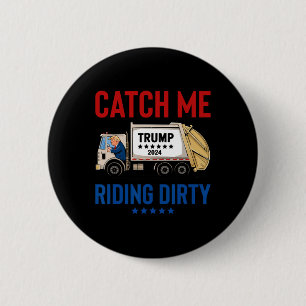 Badge Rond 5 Cm Attrape-moi roulant sale Garge vote Trump camion T