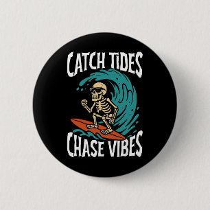 Badge Rond 5 Cm Attraper les marées Poursuivre les vibes Squelette
