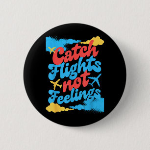 Badge Rond 5 Cm Attrapez des vols pas des sentiments Citation de v